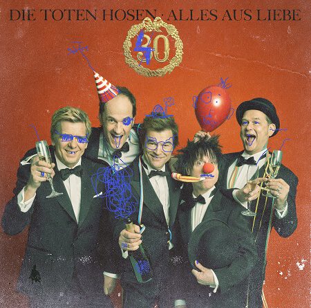Die Toten Hosen veröffentlichen Werkschau mit sieben neuen Songs „Alles aus Liebe: 40 Jahre Die Toten Hosen“ am 27.5.22