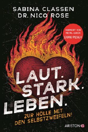 Sabina Classen mit Dr. Nico Rose: „Laut. Stark. Leben. Zur Hölle mit den Selbstzweifeln!“